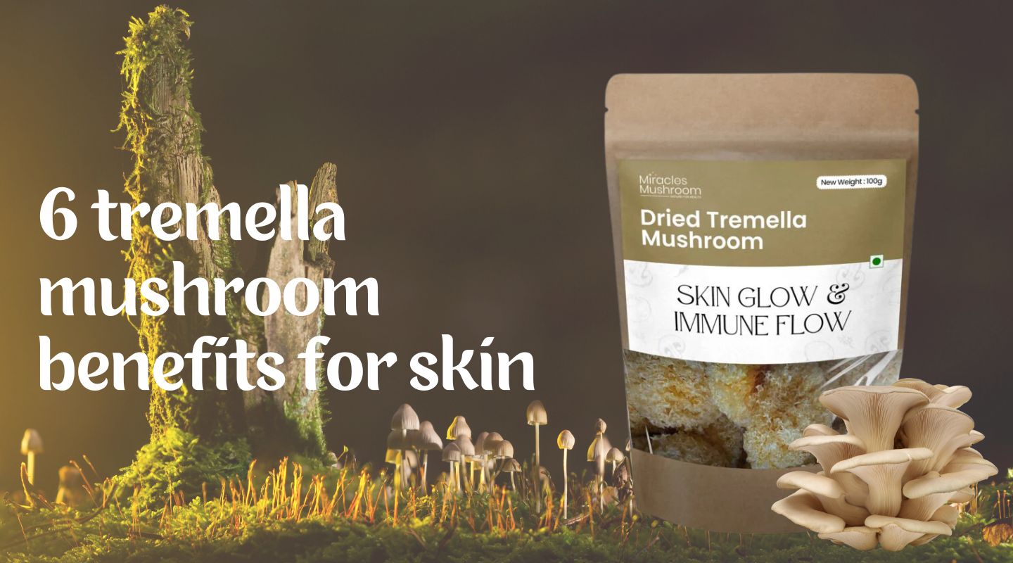 6 Tremella mushroom benefits for skin